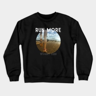 Run More Worry Less Crewneck Sweatshirt